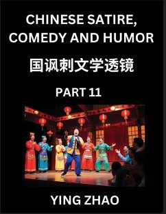 Learn Chinese Satire, Comedy and Humor Stories (Part 11) - Practice Reading Mandarin Chinese Textbooks, A Beginners Guide to Learn Ancient Language and Culture, Words, Laugh Out Loud with Simple Lessons, Improve Vocabulary, English, Pinyin, Simplified Cha - Zhao, Ying