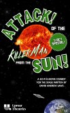 Attack! of the Killer Man from the Sun! (Flash Cut) Attack! of the Killer Man from the Sun! (Flash Cut)