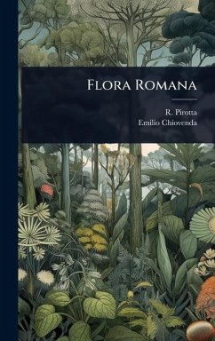 Flora Romana - Pirotta, R.; Chiovenda, Emilio Flora Romana - Pirotta, R.; Chiovenda, Emilio
