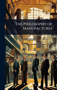 The Philosophy of Manufactures