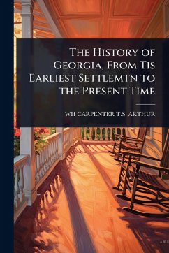 Cover The History of Georgia, From Tis Earliest Settlemtn to the Present Time