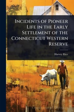 Cover Incidents of Pioneer Life in the Early Settlement of the Connecticut Western Reserve