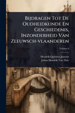 Cover Bijdragen Tot De Oudheidkunde En Geschiedenis, Inzonderheid Van Zeeuwsch-vlaanderen