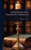 Sonetos Sacros, Politicos, Y Morales
