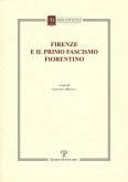 Firenze e il primo fascismo fiorentino Firenze e il primo fascismo fiorentino