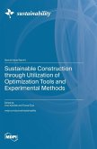 Sustainable Construction through Utilization of Optimization Tools and Experimental Methods Sustainable Construction through Utilization of Optimization Tools and Experimental Methods