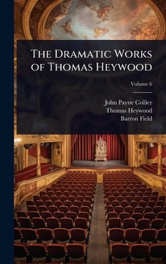Cover The Dramatic Works of Thomas Heywood