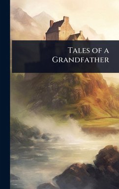 Tales of a Grandfather Tales of a Grandfather