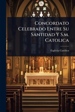 Concordato Celebrado Entre Su Santidad Y S.m. Catolica Cover Concordato Celebrado Entre Su Santidad Y S.m. Catolica