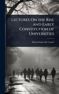 Cover Lectures On the Rise and Early Constitution of Universities