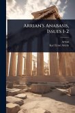 Arrian's Anabasis, Issues 1-2 Arrian's Anabasis, Issues 1-2