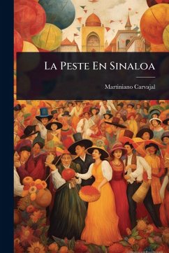La Peste En Sinaloa - Carvajal, Martiniano