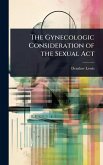 The Gynecologic Consideration of the Sexual Act