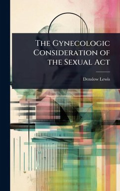 Cover The Gynecologic Consideration of the Sexual Act