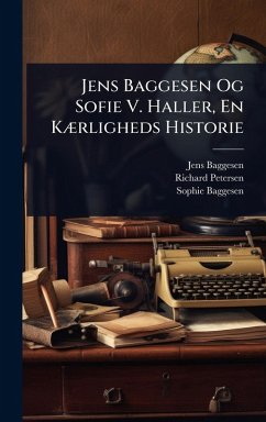Cover Jens Baggesen Og Sofie V. Haller, En KÃ]rligheds Historie