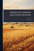 American Farming And Stock Raising American Farming And Stock Raising