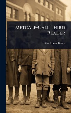 Metcalf-Call Third Reader - Brown, Kate Louise