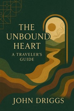 The Unbound Heart - Driggs, John P