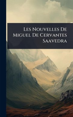 Cover Les Nouvelles De Miguel De Cervantes Saavedra