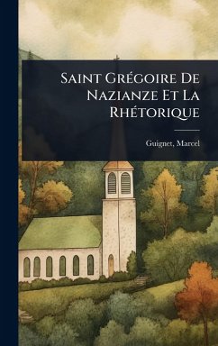 Cover Saint GrÃ(c)goire De Nazianze Et La RhÃ(c)torique