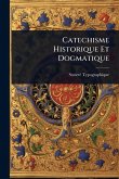Catechisme Historique Et Dogmatique