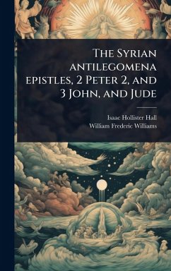 Cover The Syrian antilegomena epistles, 2 Peter 2, and 3 John, and Jude