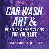 Car Wash Art & Positive Affirmations for Your Life