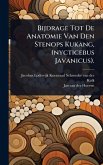 Bijdrage Tot De Anatomie Van Den Stenops Kukang, (nycticebus Javanicus). Bijdrage Tot De Anatomie Van Den Stenops Kukang, (nycticebus Javanicus).