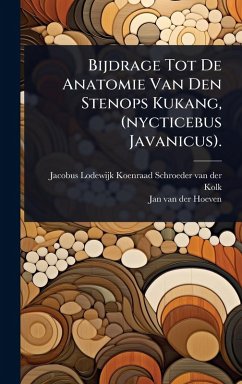 Bijdrage Tot De Anatomie Van Den Stenops Kukang, (nycticebus Javanicus). Bijdrage Tot De Anatomie Van Den Stenops Kukang, (nycticebus Javanicus).
