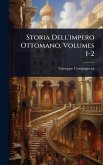 Storia Dell'impero Ottomano, Volumes 1-2