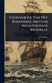 Gedenkboek Van Het Koloniaal-militair Invalidenhuis Bronbeek