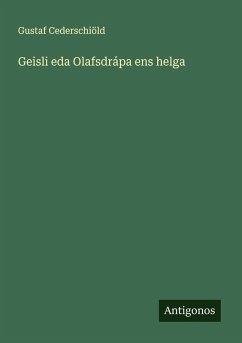 Geisli eda Olafsdrápa ens helga - Cederschiöld, Gustaf