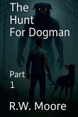 The Hunt For Dogman The Hunt For Dogman