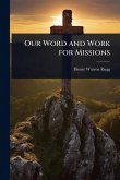 Our Word and Work for Missions Our Word and Work for Missions