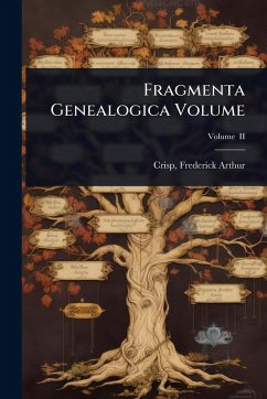 Fragmenta Genealogica Volume Cover Fragmenta Genealogica Volume