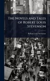 The Novels and Tales of Robert Louis Stevenson The Novels and Tales of Robert Louis Stevenson