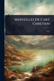Merveilles De L'art Chretien
