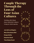 Couple Therapy Through the Lens of Four Asian Cultures Couple Therapy Through the Lens of Four Asian Cultures
