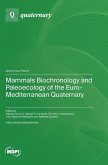 Mammals Biochronology and Paleoecology of the Euro-Mediterranean Quaternary Mammals Biochronology and Paleoecology of the Euro-Mediterranean Quaternary