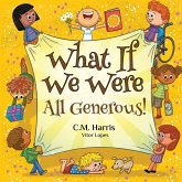 What If We Were All Generous! What If We Were All Generous!