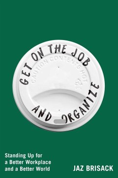 Get on the Job and Organize - Brisack, Jaz