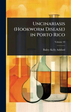 Cover Uncinariasis (Hookworm Disease) in Porto Rico
