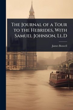 Cover The Journal of a Tour to the Hebrides, With Samuel Johnson, Ll.D