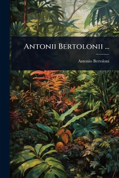 Antonii Bertolonii ... - Bertoloni, Antonio Antonii Bertolonii ... - Bertoloni, Antonio