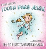 Adventures Of Tooth Fairy Jessie