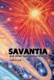 Savantia and Other Speculative Stories Savantia and Other Speculative Stories