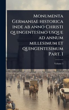 Monumenta Germaniae historica inde ab anno Christi quingentesimo usque ad annum millesimum et quingentesimum Part. 1 - Anonymous Monumenta Germaniae historica inde ab anno Christi quingentesimo usque ad annum millesimum et quingentesimum Part. 1 - Anonymous