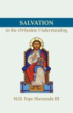 Salvation in the Orthodox Understanding Salvation in the Orthodox Understanding