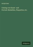 Catalog von Kunst- und Portrait-Medaillen, Plaquettes, etc.