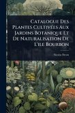 Catalogue Des Plantes CultivÃ(c)es Aux Jardins Botanique Et De Naturalisation De L'ile Bourbon